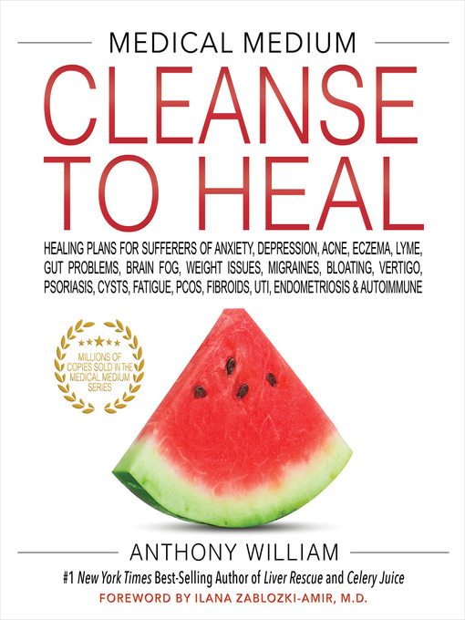 Medical Medium Cleanse to Heal: Healing Plans for Sufferers of Anxiety, Depression, Acne, Eczema, Lyme, Gut Problems, Brain Fog, Weight Issues, Migraines, Bloating, Vertigo, Psoriasis 책표지
